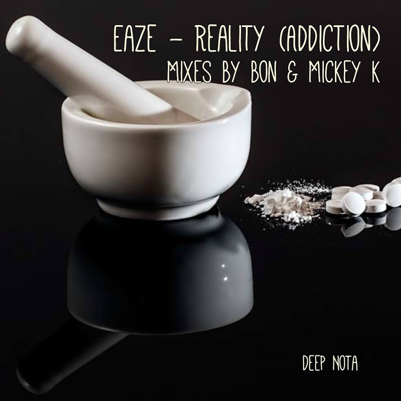 Eaze - Reality (Addiction) / Deep Nota
