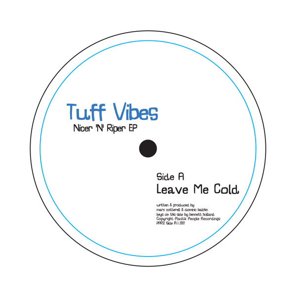 Tuff Vibes - Leave Me Cold / Plastik People Recordings