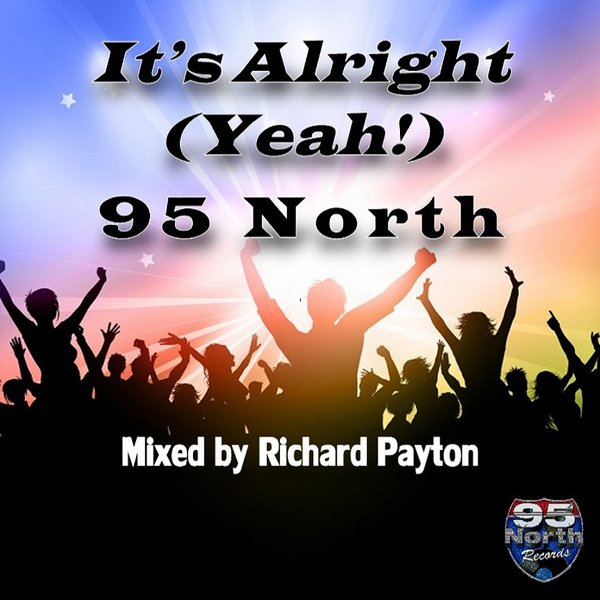 95 North - It's Alright (Yeah!) / 95 North Records
