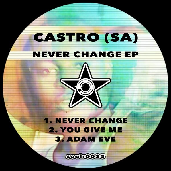 Castro (SA) - Never Change EP / Soul Revolution Records
