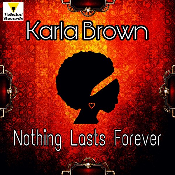 Karla Brown - Nothing Lasts Forever / Veksler Records