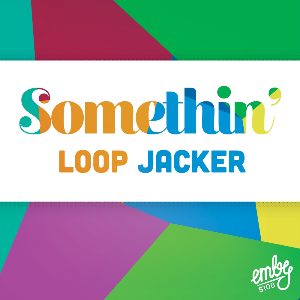 Loop Jacker - Somethin' / emby
