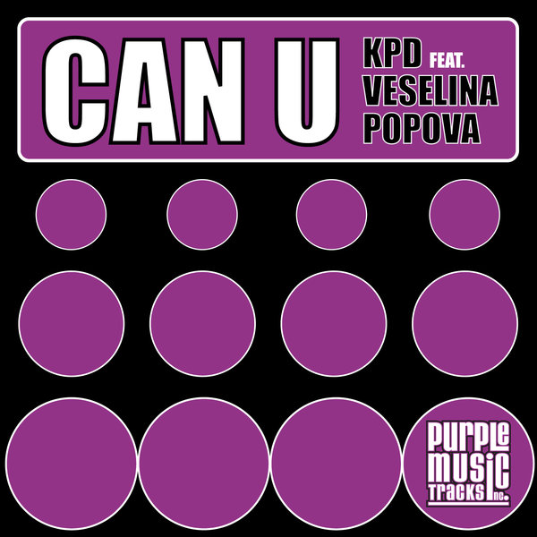 KPD feat. Veselina Popova - Can U / Purple Tracks