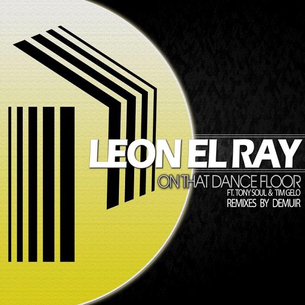 Leon El Ray feat. Tony Soul - On That Dancefloor / Paraiso Recordings