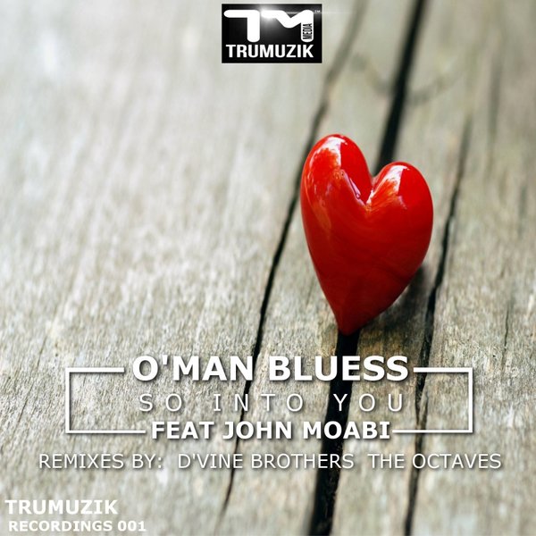 O'Man Bluess feat. John Moabi - So Into You / Trumuzik Recordings