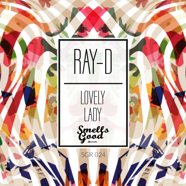 Ray-D - Lovely Lady EP / Smells Good Records
