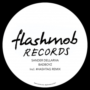 Sander Dellariva - Badboyz / Flashmob Records