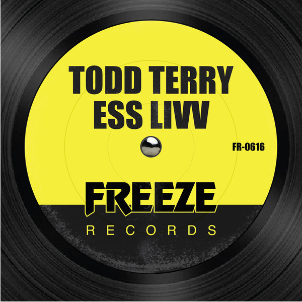 Todd Terry - Ess Livv / Freeze Records