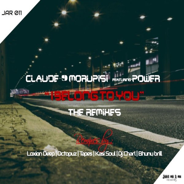 Claude-9 Morupisi ft Power - I Belong to You (The Remixes) / Just As I Am Records