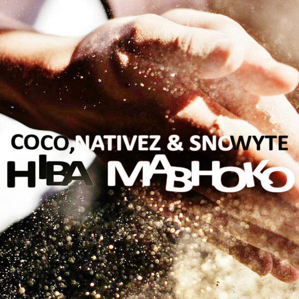 Coco, Nativez & Snowyte - Hiba Mabhoko / Sheer Sound (Africori)