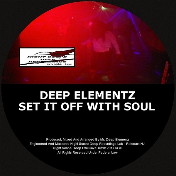 Deep Elementz - Set It Off With Soul / Night Scope Deep Exclusive Traxx