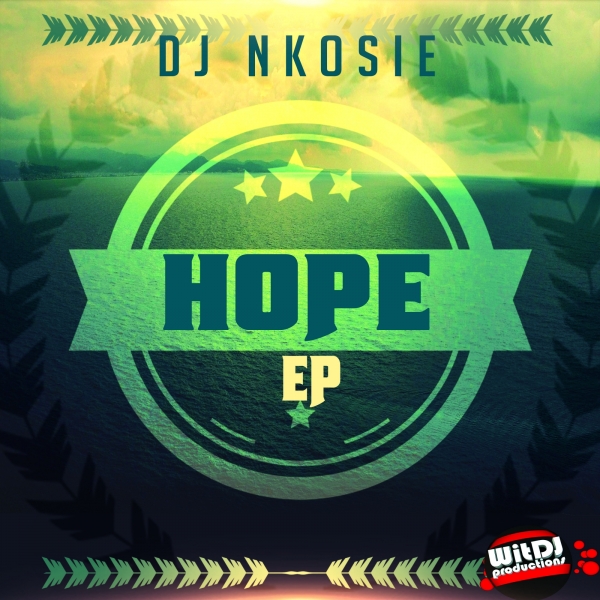 DJ Nkosie - Hope EP / WitDJ Productions PTY LTD