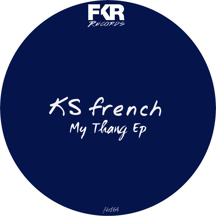 KS French - My Thang EP / FKR