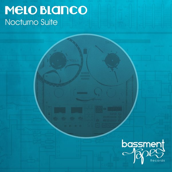 Melo Blanco - Nocturno Suite / Bassment Tapes