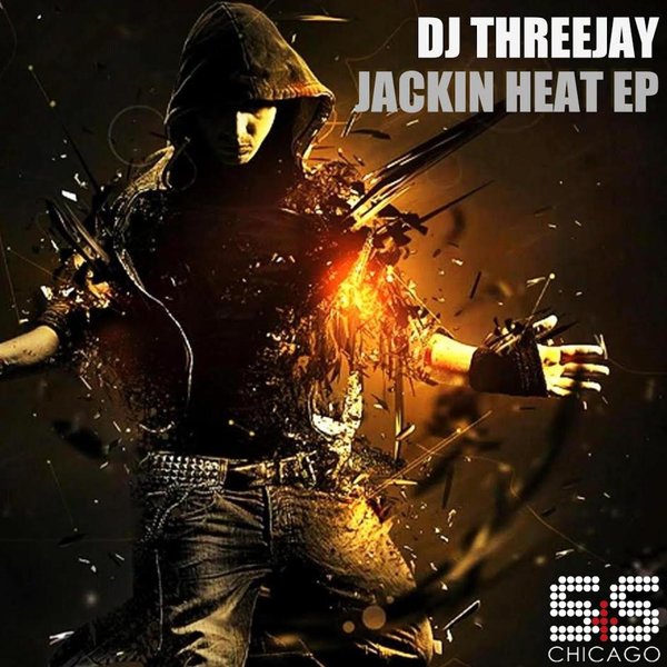 DJ ThreeJay - Jackin Heat EP / S&S Records