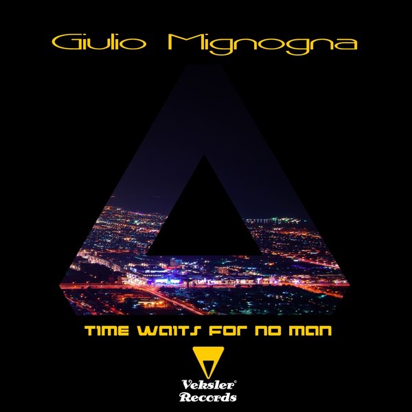 Giulio Mignogna - Time Waits For No Man / Veksler