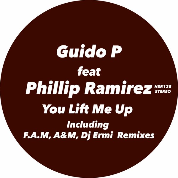 Guido P ft Phillip Ramirez - You Lift Me Up / HSR Records