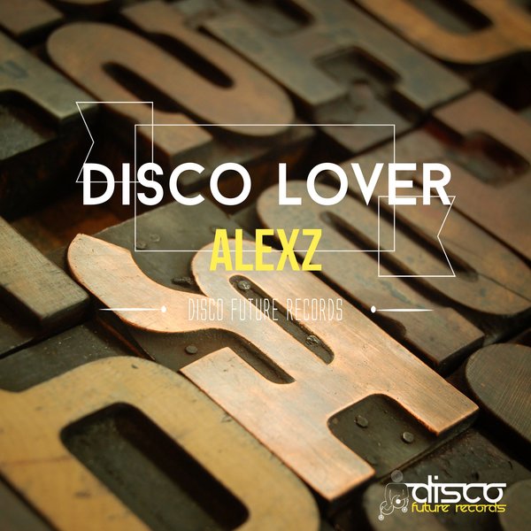 AlexZ - Disco Lover / Disco Future Records