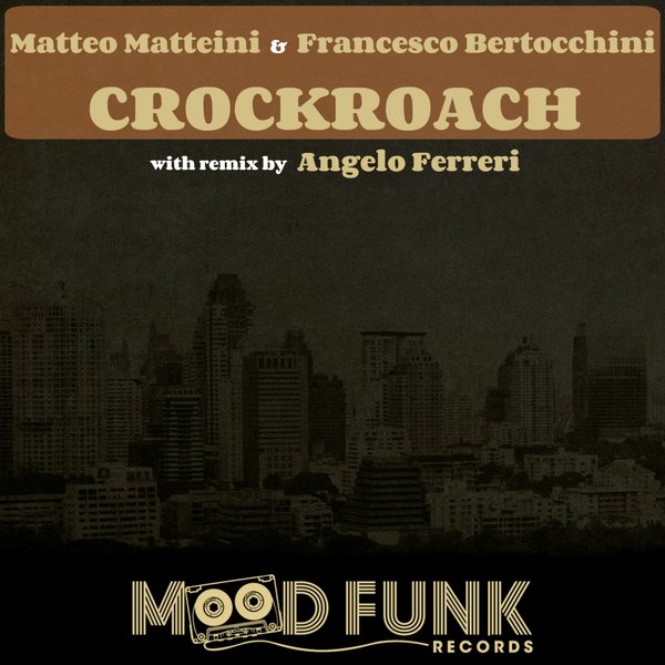 Matteo Matteini & Francesco Bertocchini - Crockroach / Mood Funk Records