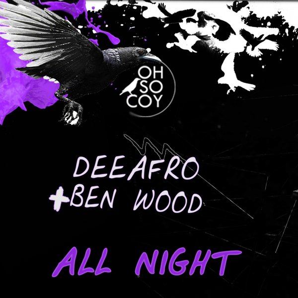 DeeAfro & Ben Wood - All Night / Oh So Coy Recordings