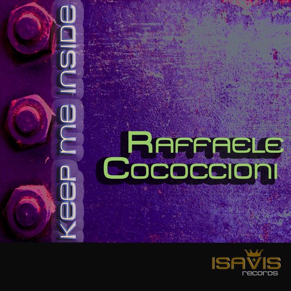 Raffaele Cococcioni - Keep Me Inside / ISAVIS Records