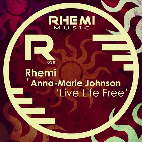 Rhemi feat. Anna-Marie Johnson - Live Life Free / Rhemi Music