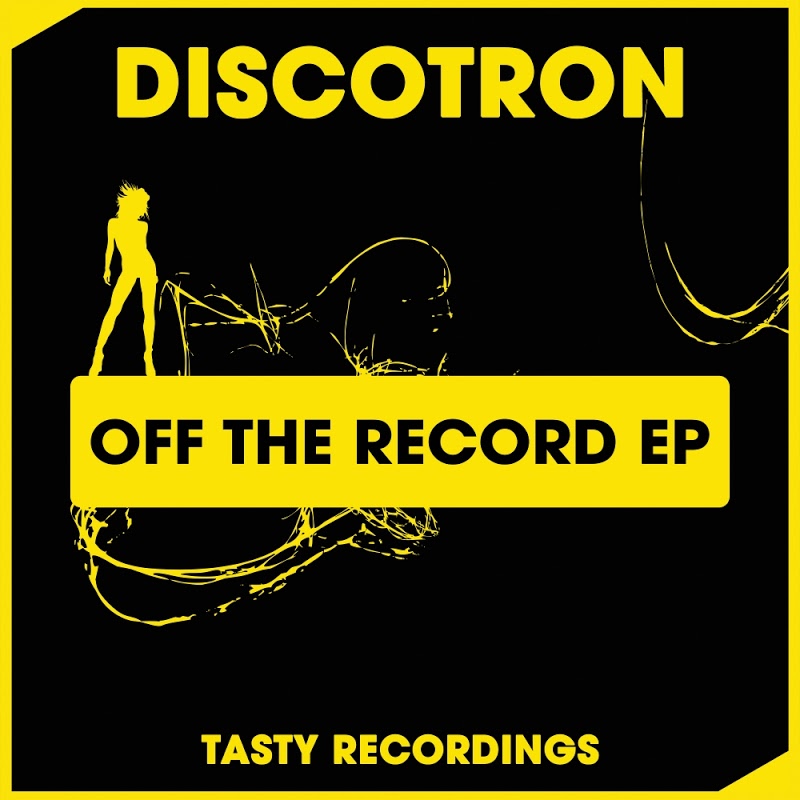 Discotron - Off The Record EP / Tasty Recordings Digital