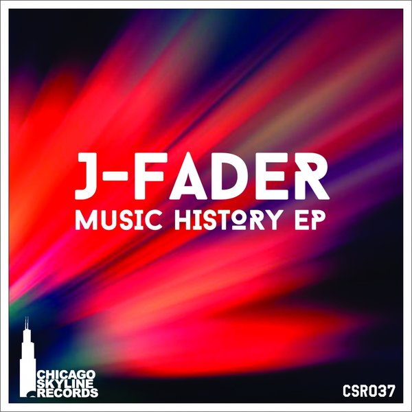 J-Fader - Music History / Chicago Skyline Records