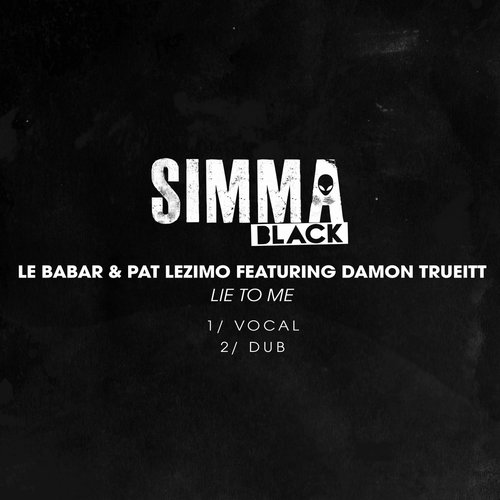 Le Babar & Pat Lezizmo ft Damon Trueitt - Lie To Me / Simma Black