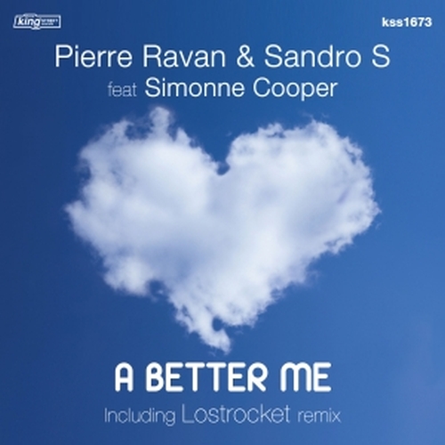 Pierre Ravan & Sandro S feat Simonne Cooper - A Better Me / King Street Sounds