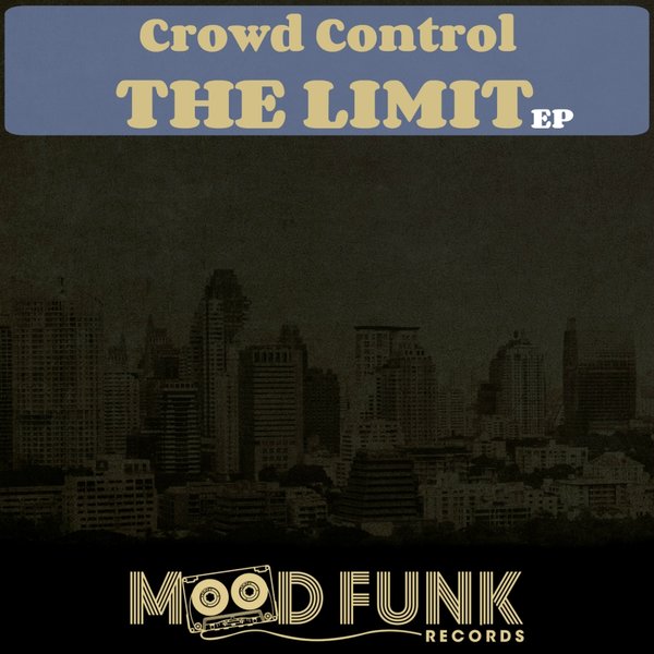 Crowd Control - The Limit EP / Mood Funk Records