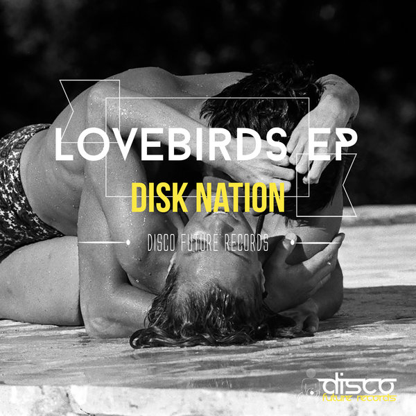 Disk Nation - Lovebirds EP / Disco Future Records