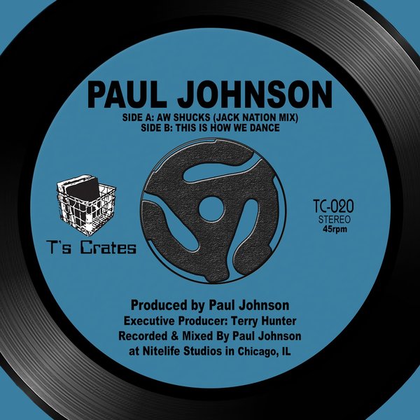 Paul Johnson - Aw Shucks / T's Crates