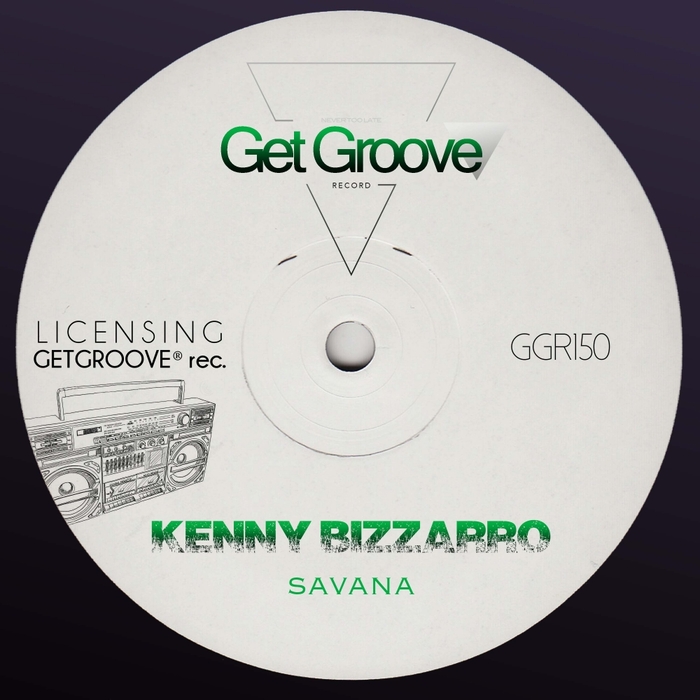 Kenny Bizzarro - Savana / Get Groove