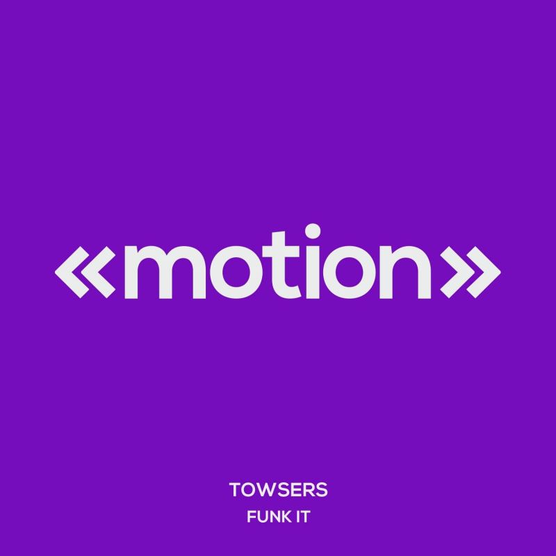 Towsers - Funk It / motion