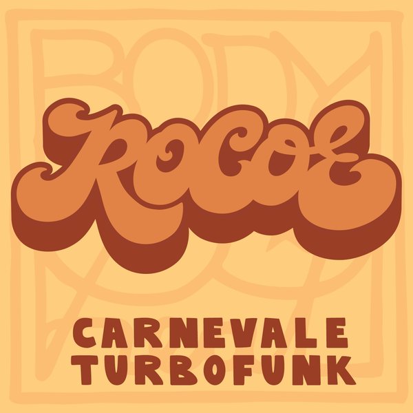 Rocoe - Carnevale Turbofunk / Body Heat