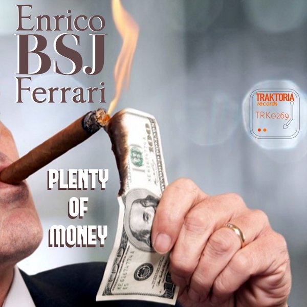 Enrico BSJ Ferrari - Plenty of Money / Traktoria