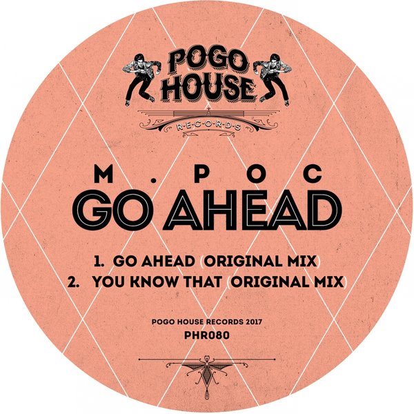 M.Poc - Go Ahead / Pogo House Records