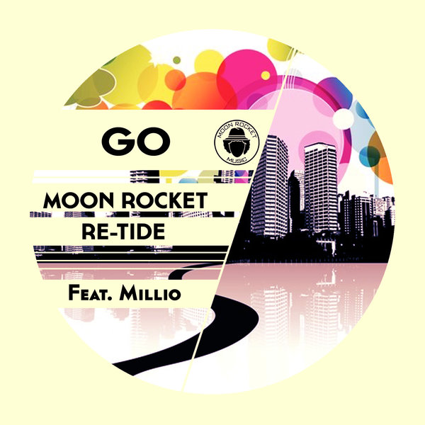 Moon Rocket & Re-Tide Feat. Millio - Go / Moon Rocket Music