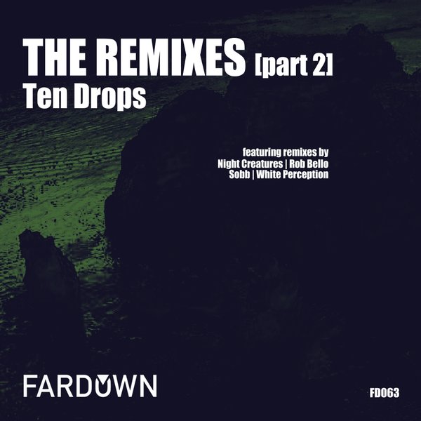 Ten Drops - The Remixes, Pt. 2 / Far Down Records