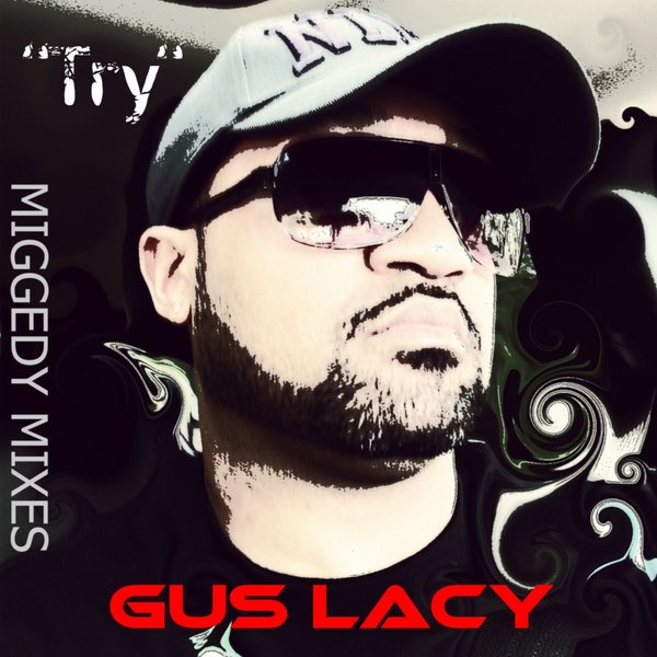 Gus Lacy - Try (Miggedy Mixes) / Kingdom
