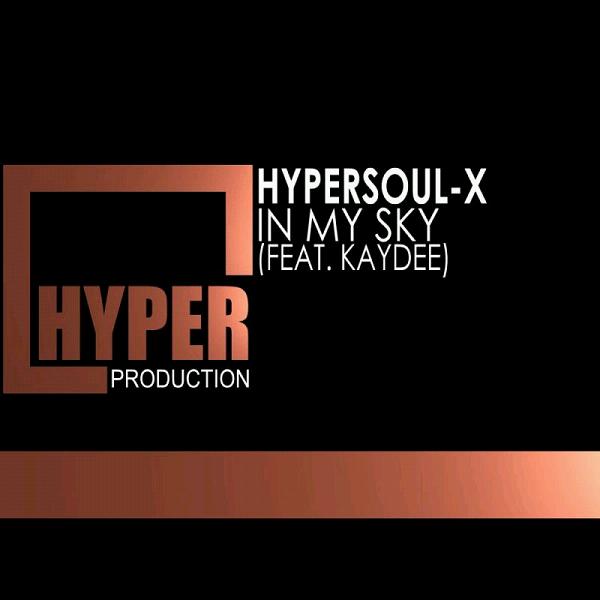 HyperSOUL-X feat. Kaydee - In My Sky / Hyper Production (SA)