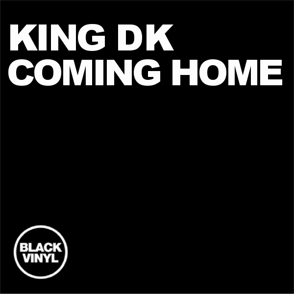 King DK - Coming Home / Black Vinyl