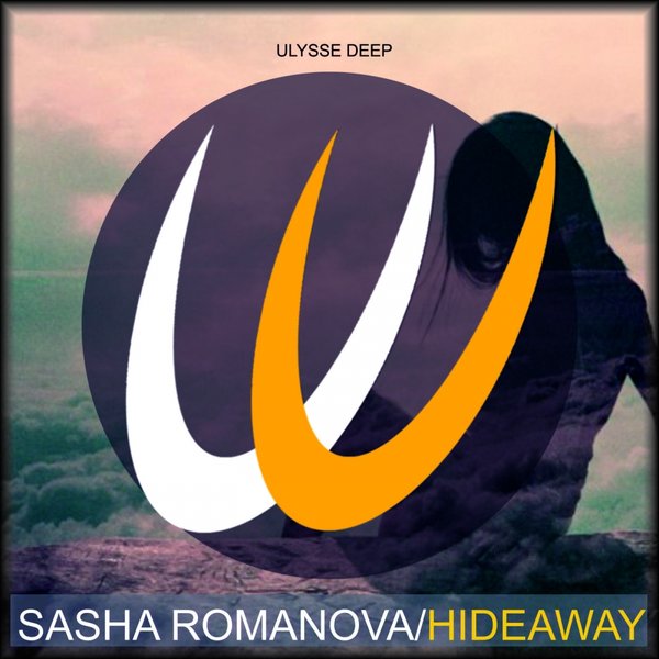 Sasha Romanova - Hideaway / Ulysse Deep