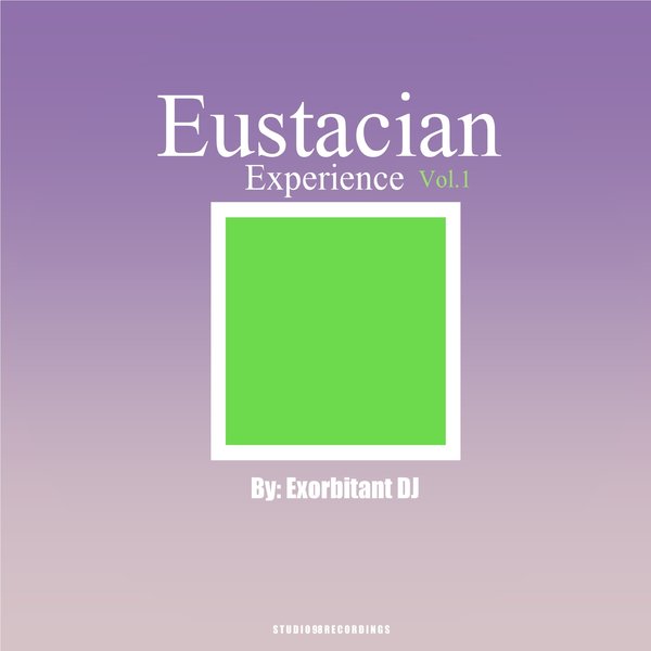 Exorbitant DJ - Eustacian Experience Vol.1 / Studio 98 Recordings