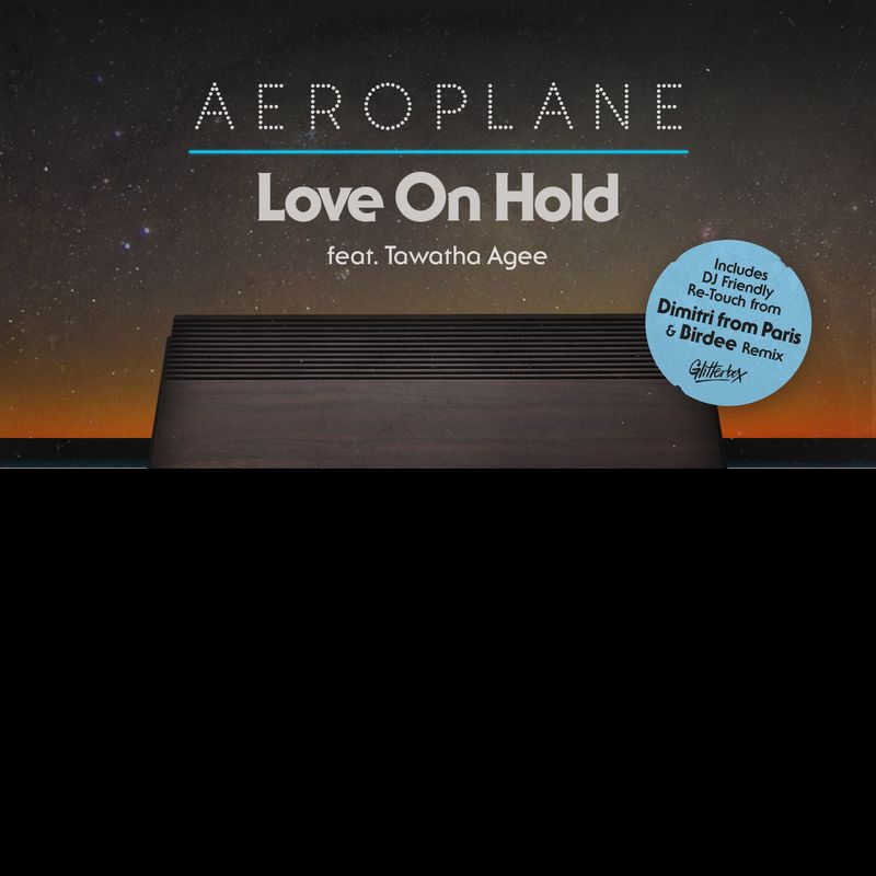 Aeroplane - Love On Hold (feat. Tawatha Agee) / Glitterbox Recordings