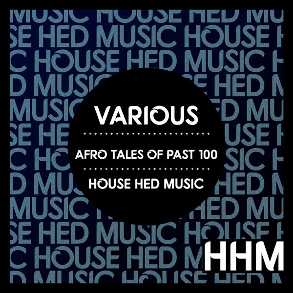 VA - Afro Tales of Past 100 / House HED Music