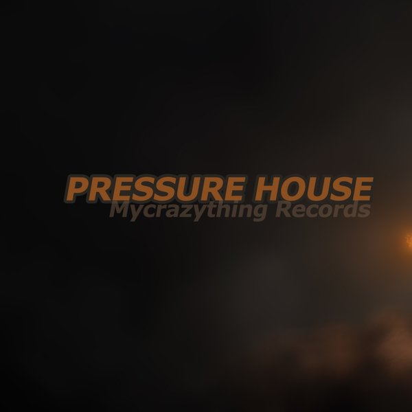 VA - Pressure House / Mycrazything Records