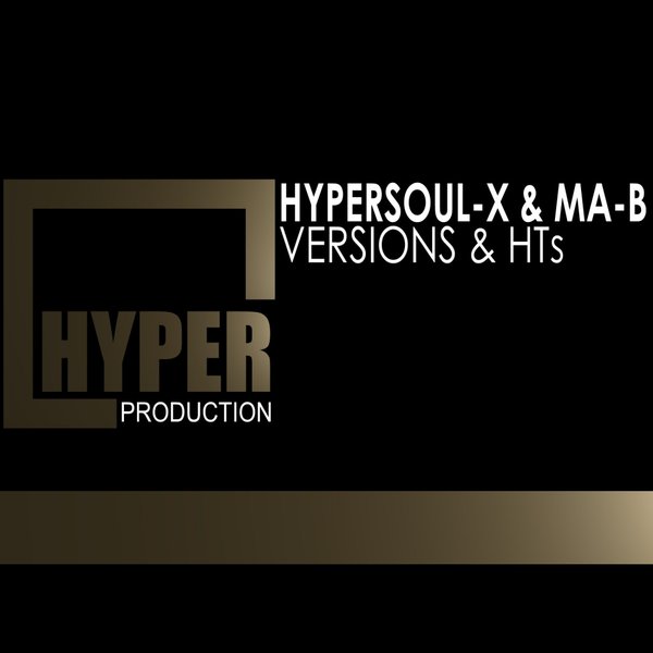 HyperSOUL-X & Ma-B - Versions & Hts EP / Hyper Production (SA)
