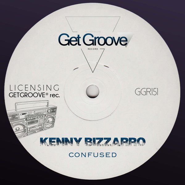 Kenny Bizzarro - Confused / Get Groove Record